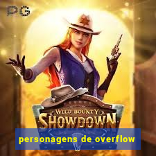 personagens de overflow